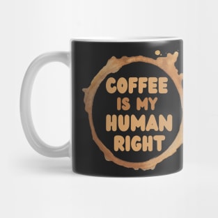 Coffee Is A Human Right, Life Is Short Drink Good Coffee, Coffee Lovers, Coffee Stain Mug